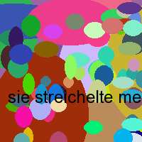 sie streichelte meine